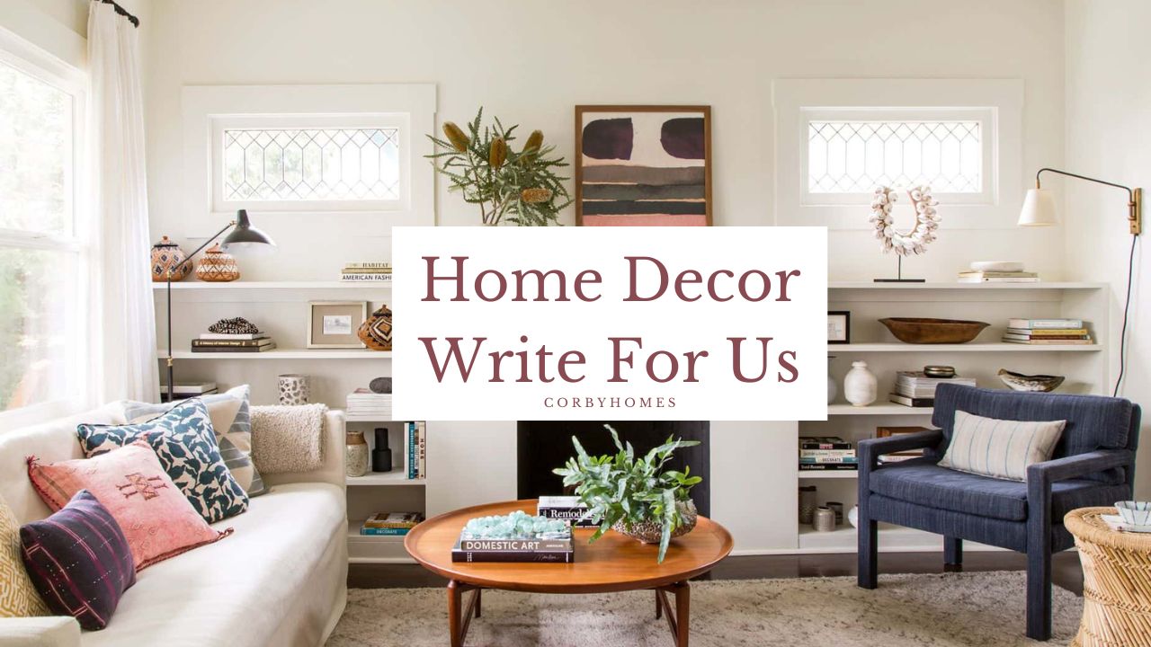 home decor write for us