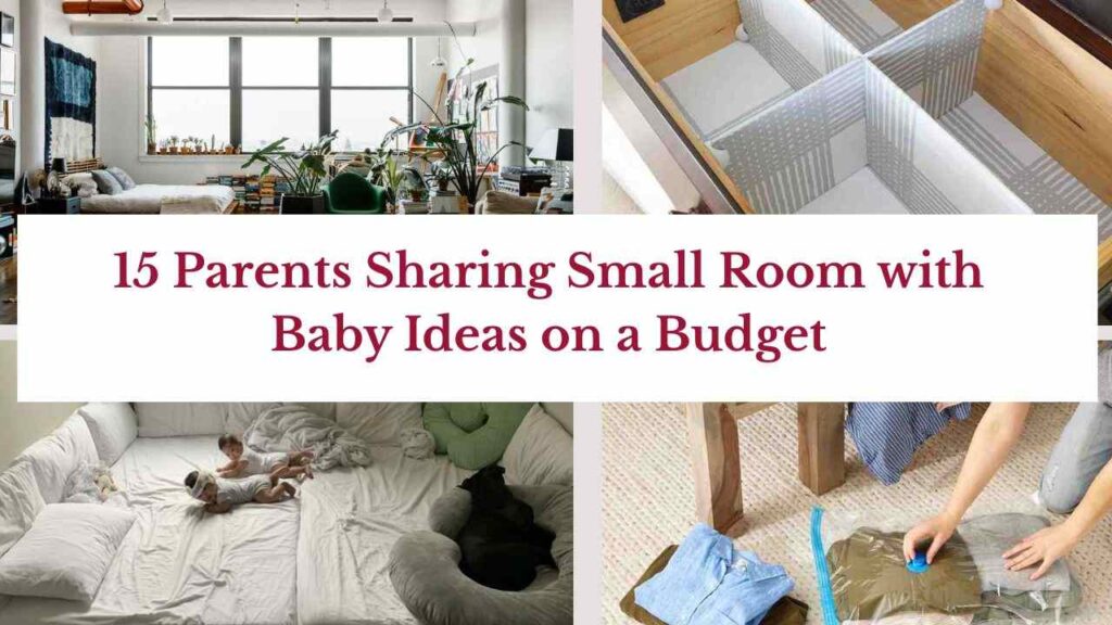 15 Parents Sharing Small Room with Baby Ideas on a Budget