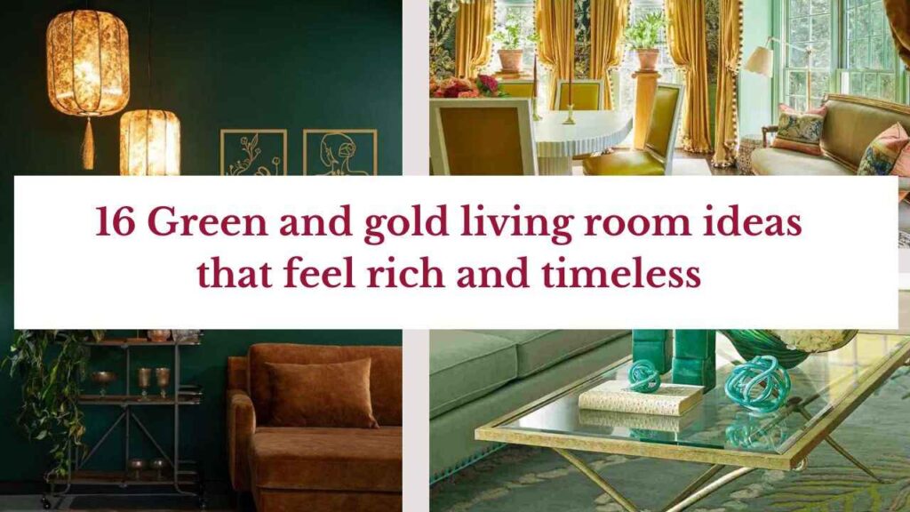 16 Green and gold living room ideas that feel rich and timeless