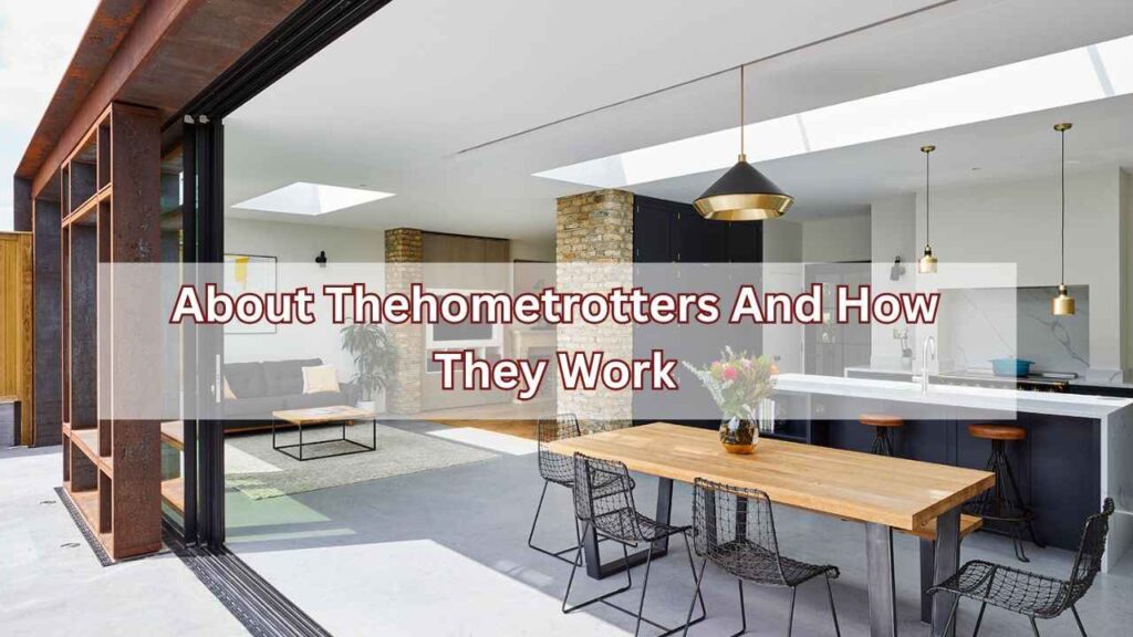 About Thehometrotters and How They Work