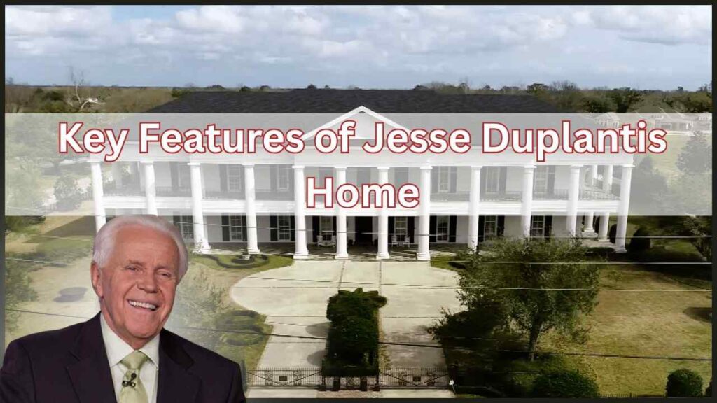 Key Features of Jesse Duplantis Home