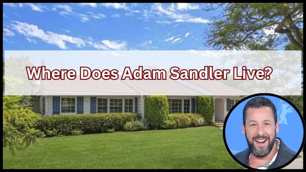 $28M Adam Sandler House in Pacific Palisades, Los Angeles