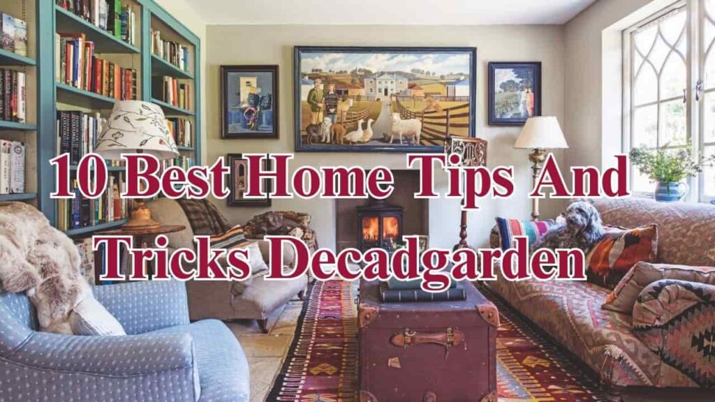 Best Home Tips And Tricks Decadgarden