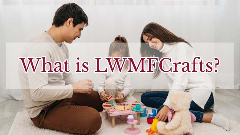 What is LWMFCrafts?