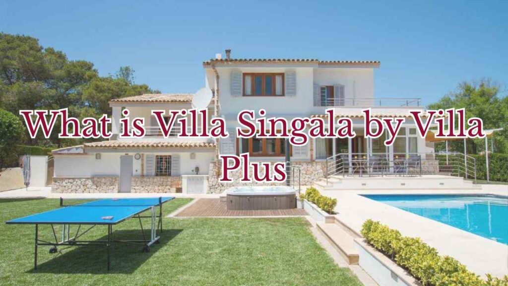 What is Villa Singala by Villa Plus