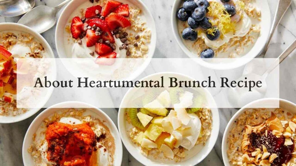 About Heartumental Brunch Recipe