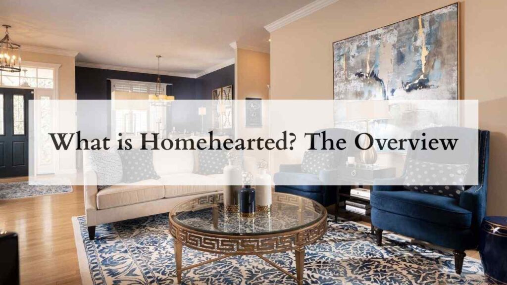 What is Homehearted The Overview