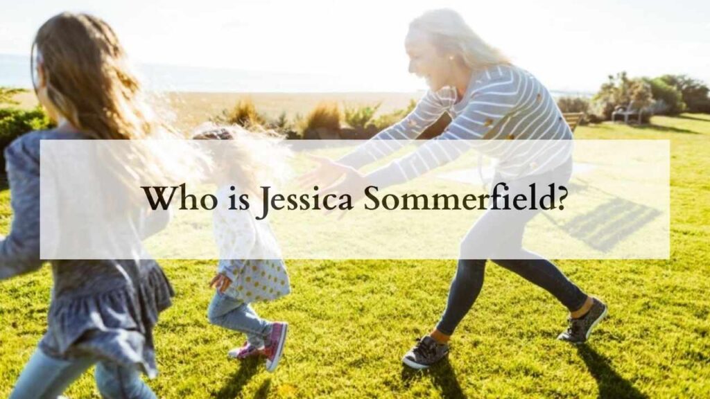 Who is Jessica Sommerfield?