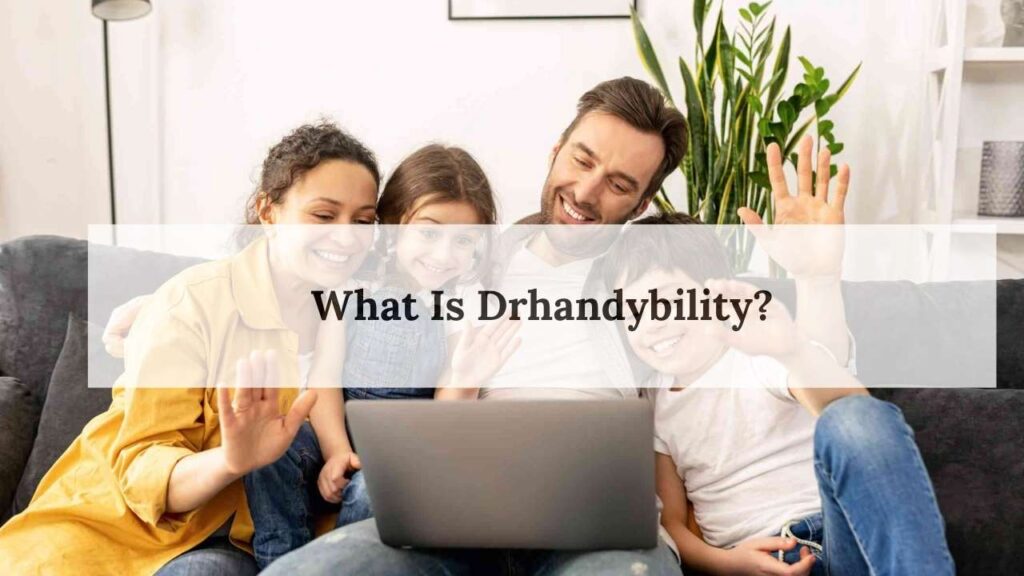 What Is Drhandybility