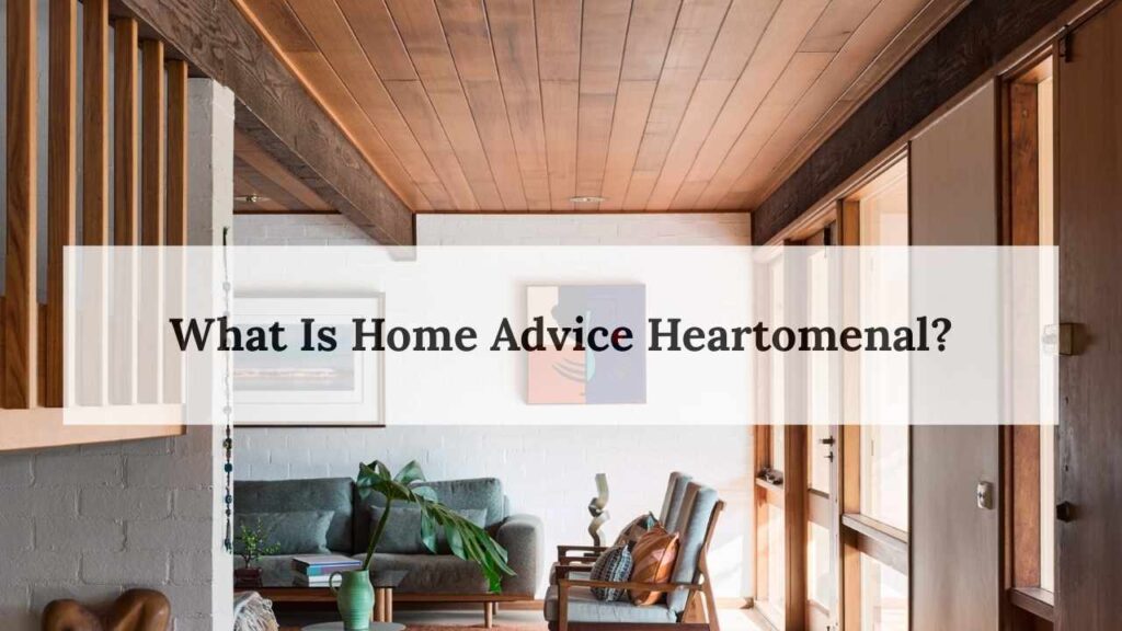 What Is Home Advice Heartomenal